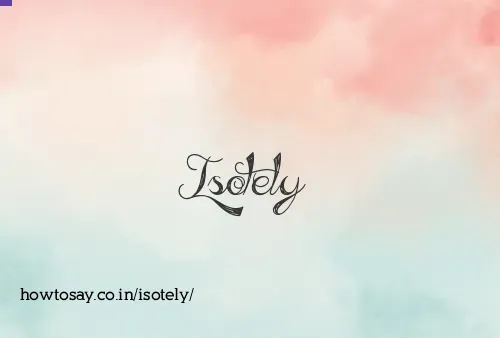 Isotely