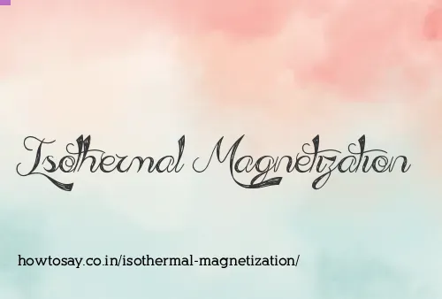 Isothermal Magnetization