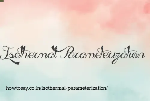 Isothermal Parameterization