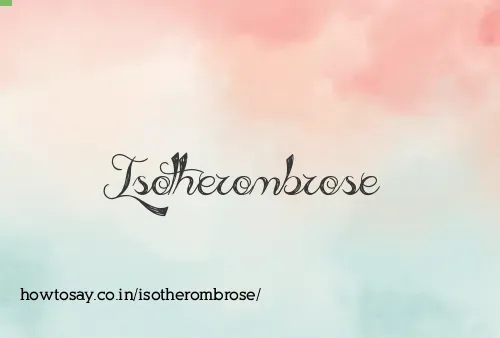 Isotherombrose