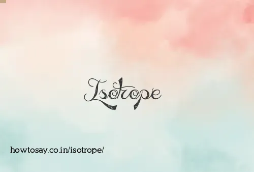 Isotrope