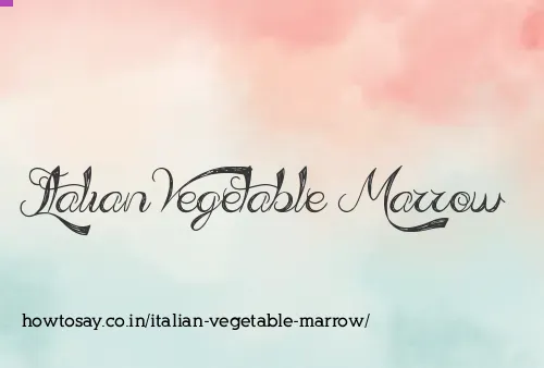 Italian Vegetable Marrow