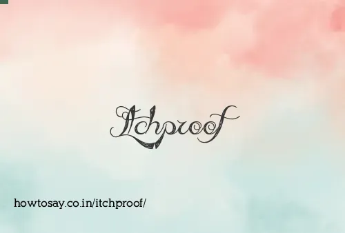 Itchproof