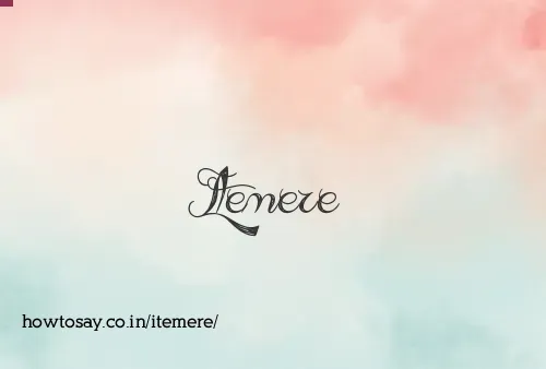 Itemere