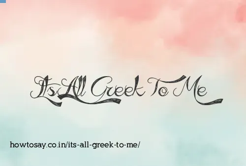 Its All Greek To Me