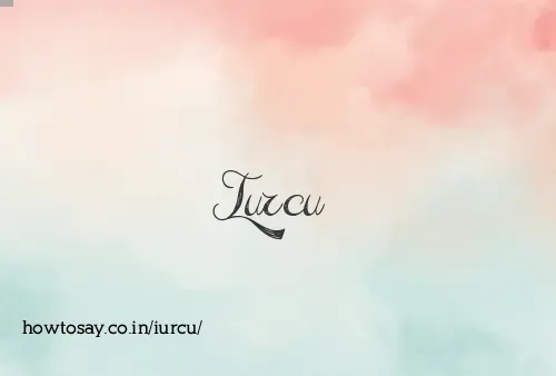 Iurcu