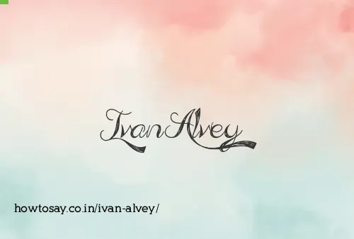 Ivan Alvey