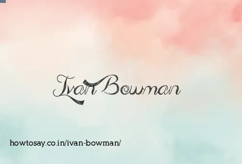 Ivan Bowman