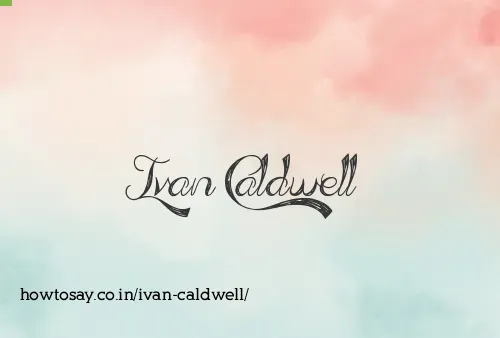 Ivan Caldwell