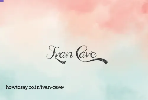 Ivan Cave