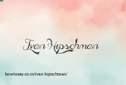 Ivan Hipschman