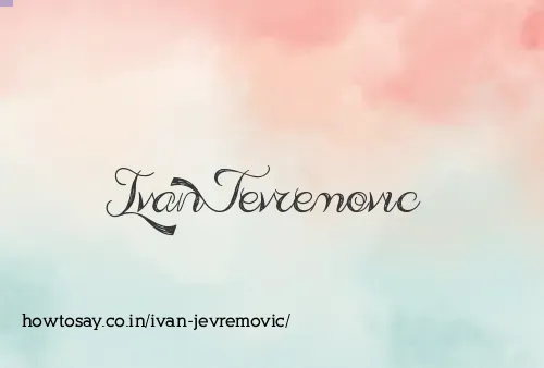 Ivan Jevremovic