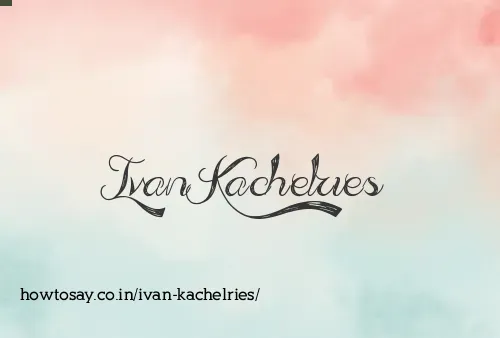 Ivan Kachelries