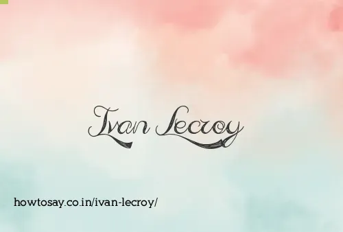 Ivan Lecroy