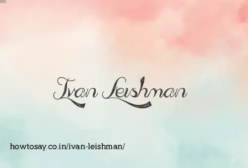 Ivan Leishman