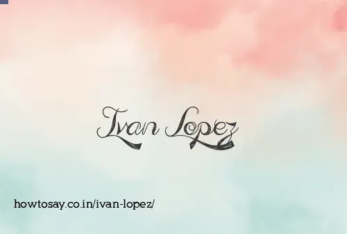 Ivan Lopez