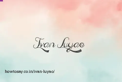 Ivan Luyao