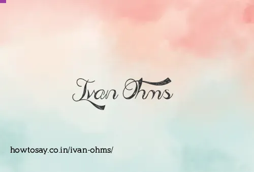 Ivan Ohms