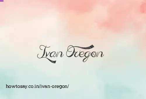 Ivan Oregon