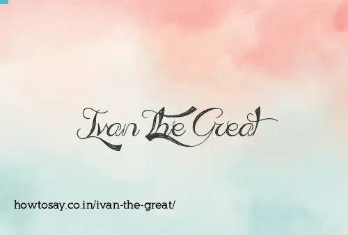 Ivan The Great