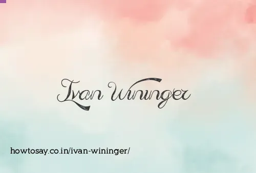 Ivan Wininger