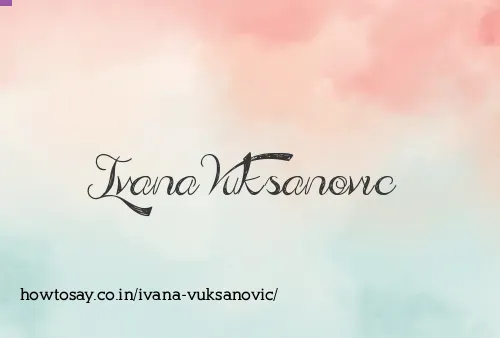 Ivana Vuksanovic