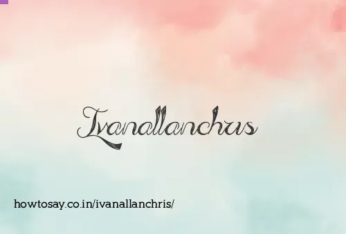 Ivanallanchris