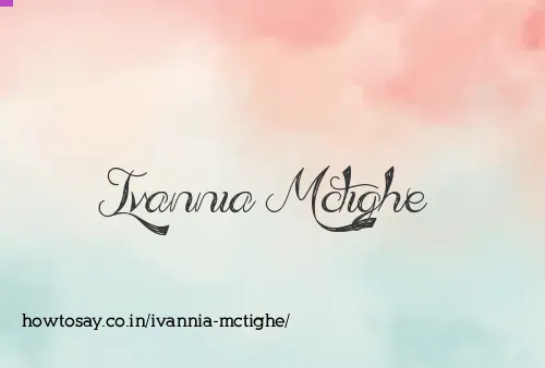 Ivannia Mctighe