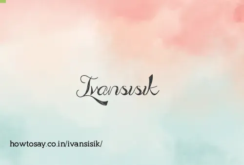 Ivansisik