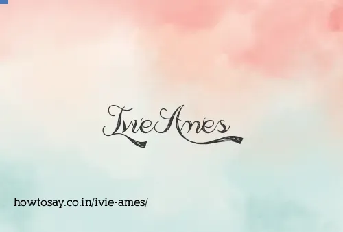 Ivie Ames