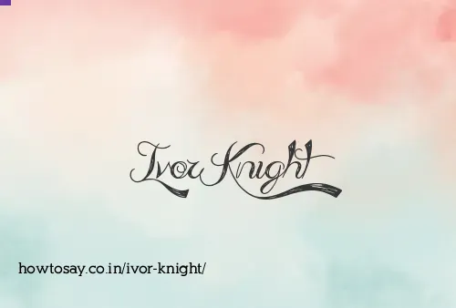Ivor Knight