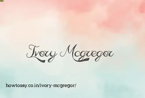 Ivory Mcgregor