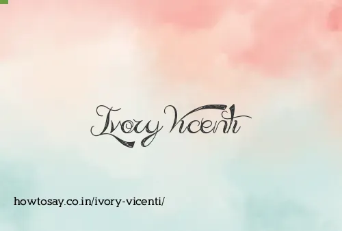 Ivory Vicenti