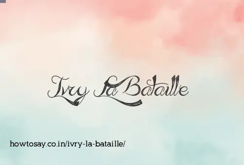 Ivry La Bataille