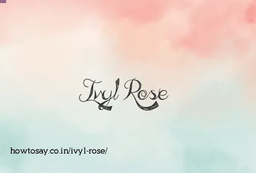 Ivyl Rose