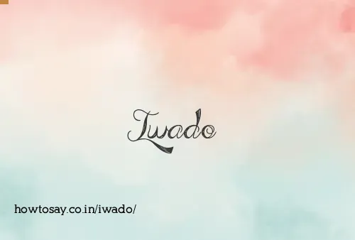 Iwado