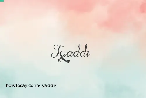 Iyaddi