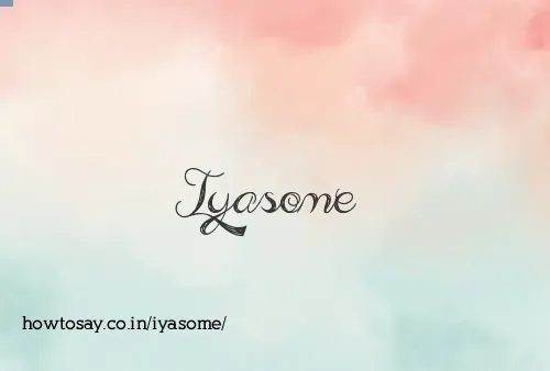 Iyasome
