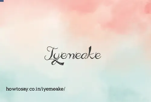 Iyemeake