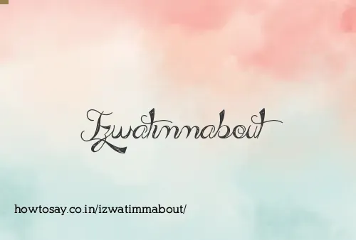 Izwatimmabout