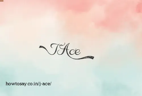 J Ace