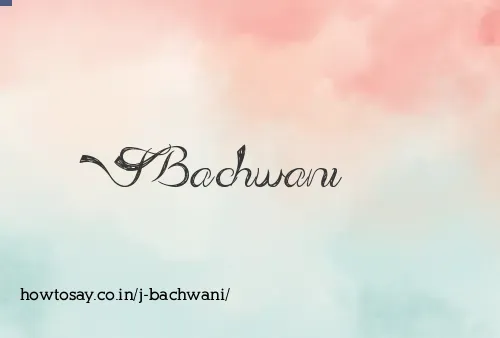 J Bachwani