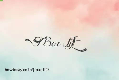 J Bar Lift