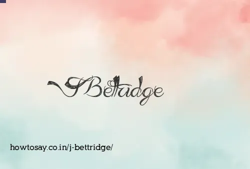 J Bettridge