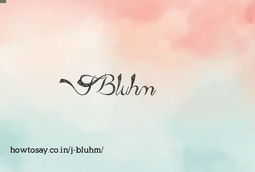 J Bluhm