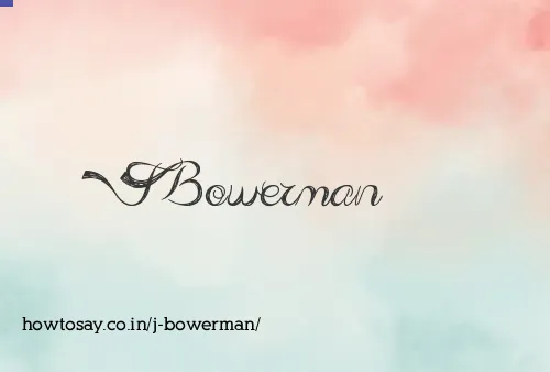 J Bowerman