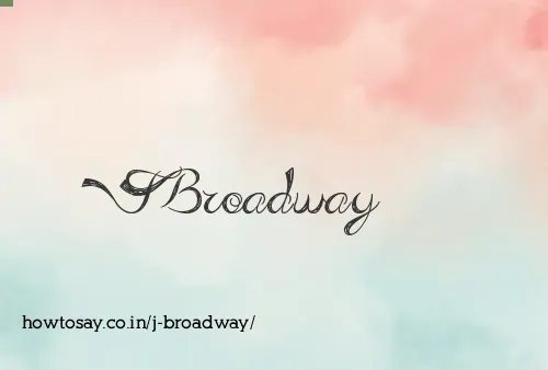 J Broadway