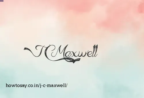 J C Maxwell