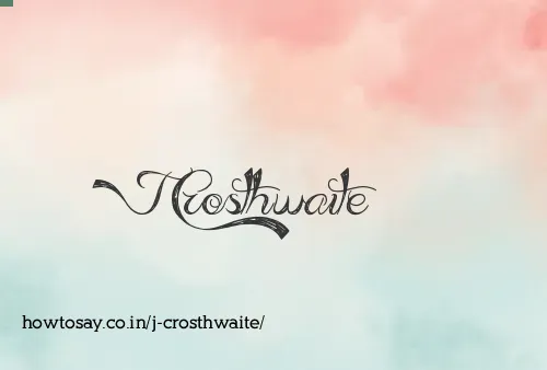 J Crosthwaite