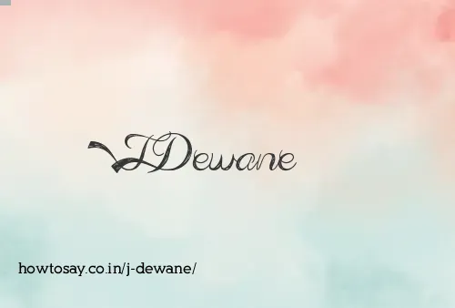 J Dewane